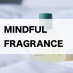 MINDFUL FRAGRANCE